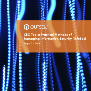 CEO Topic: Practical Methods of Managing Information Security (InfoSec)