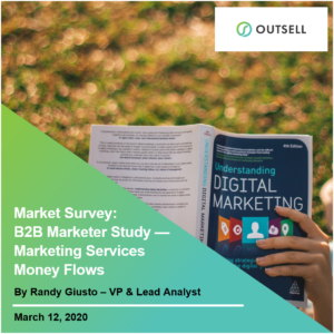 Market Survey: B2B Marketer Study -- Marketing Services Money Flows
