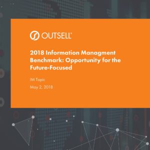 2018 Information Management Benchmark: Opportunity for the Future-Focused