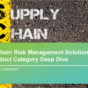 Supply Chain Risk Management Solutions 2025 Product Category Deep Dive